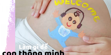 Làm gì để con thông minh từ trong "trứng"? 128 Làm gì để con thông minh từ trong “trứng”?