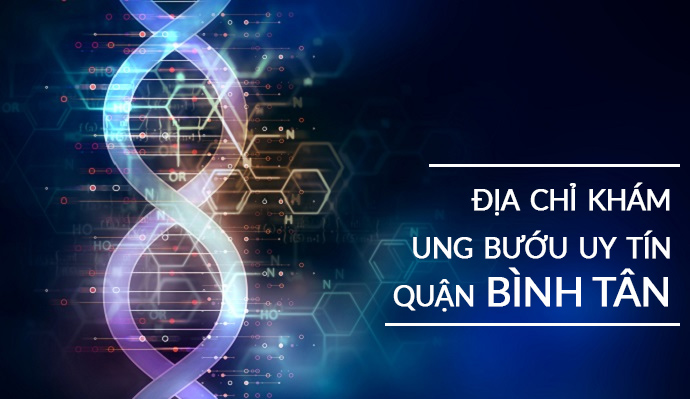 3 địa chỉ khám ung bướu uy tín quận Bình Tân