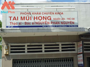 Phòng khám Tai Mũi Họng uy tín quận Thủ Đức- Bác sĩ Nguyễn Phan Nguyên