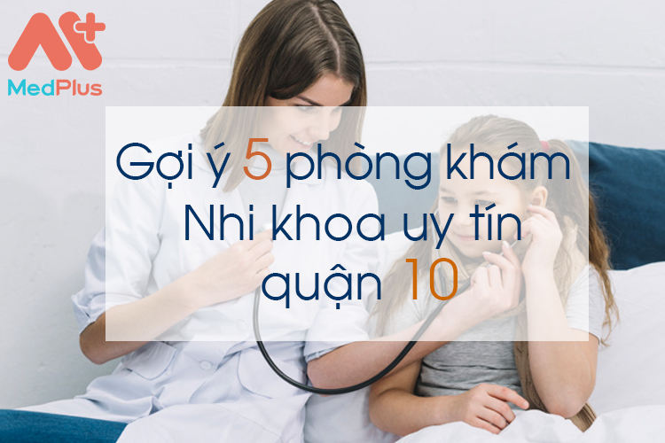 Phòng khám Nhi khoa uy tín quận 10