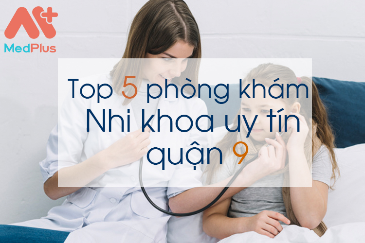 phòng khám nhi khoa uy tín quận 9