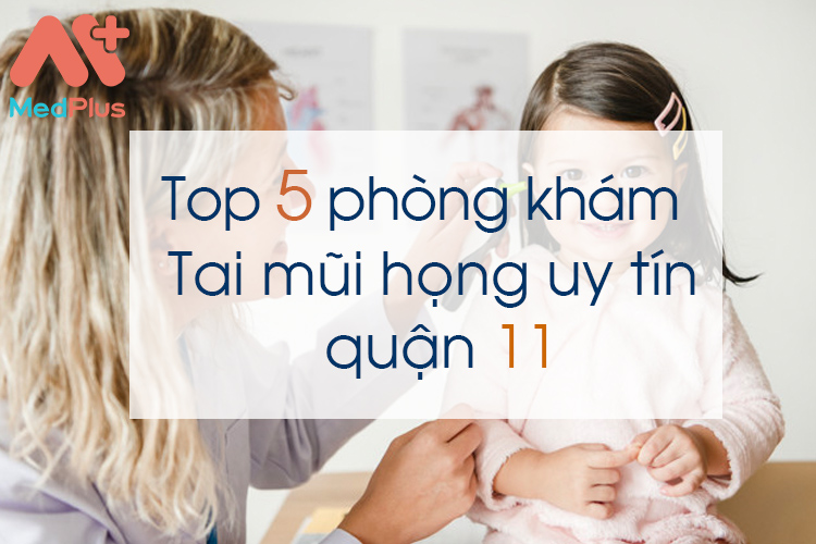 Phòng khám Tai mũi họng uy tín quận 11