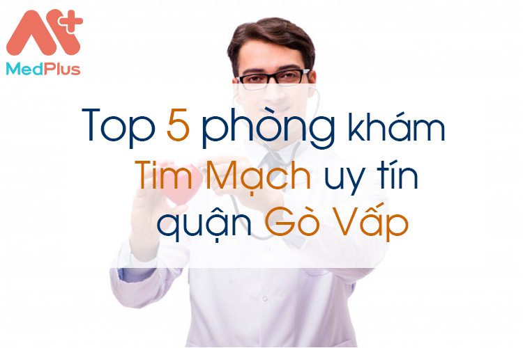 Phòng khám Tim Mạch uy tín quận Gò Vấp