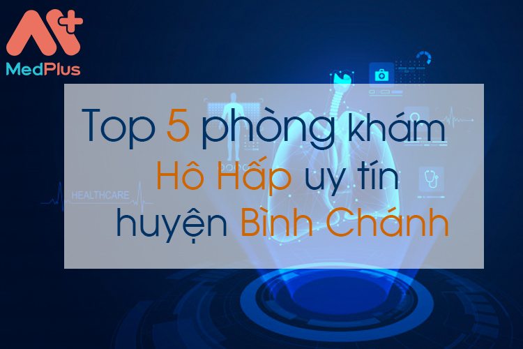 Phòng khám hô hấp uy tín huyện Bình Chánh