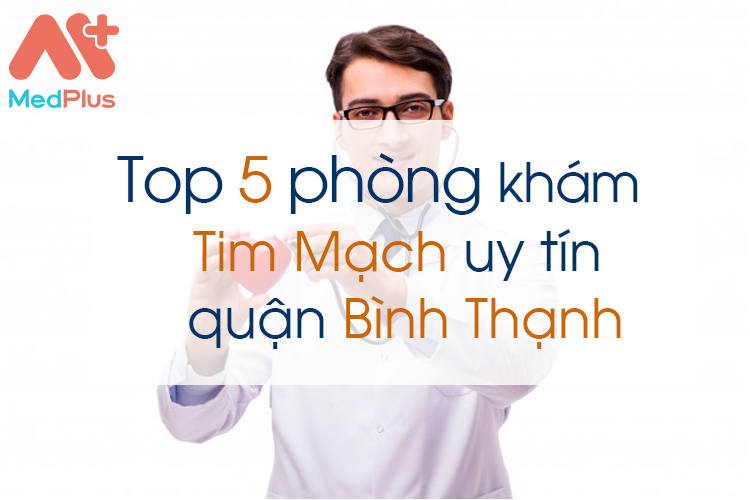 Phòng khám tim mạch uy tín quận Bình Thạnh