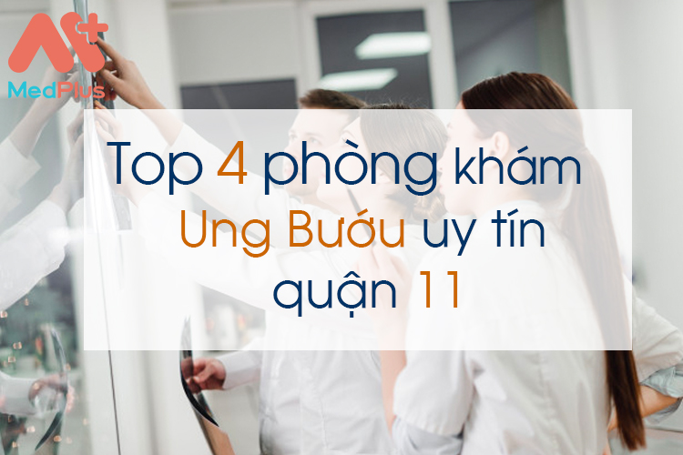 Phòng khám ung bướu uy tín quận 11