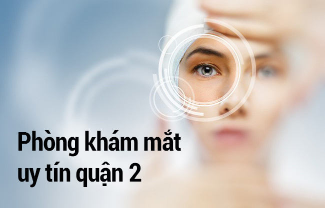 Top 3 phòng khám mắt uy tín quận 2
