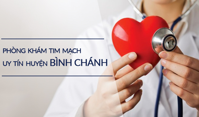 Top 3 phòng khám tim mạch uy tín huyện Bình Chánh