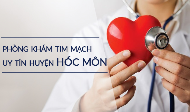 Top 3 phòng khám tim mạch uy tín huyện Hóc Môn