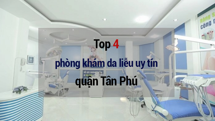 Top 4 phòng khám da liễu uy tín quận Tân Phú