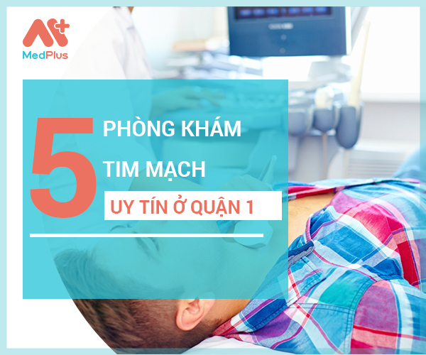 Phòng khám Tim mạch uy tín quận 1