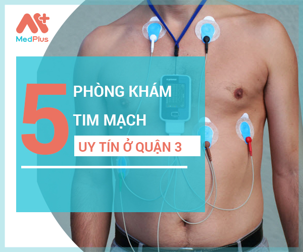 Top phòng khám Tim mạch uy tín quận 3