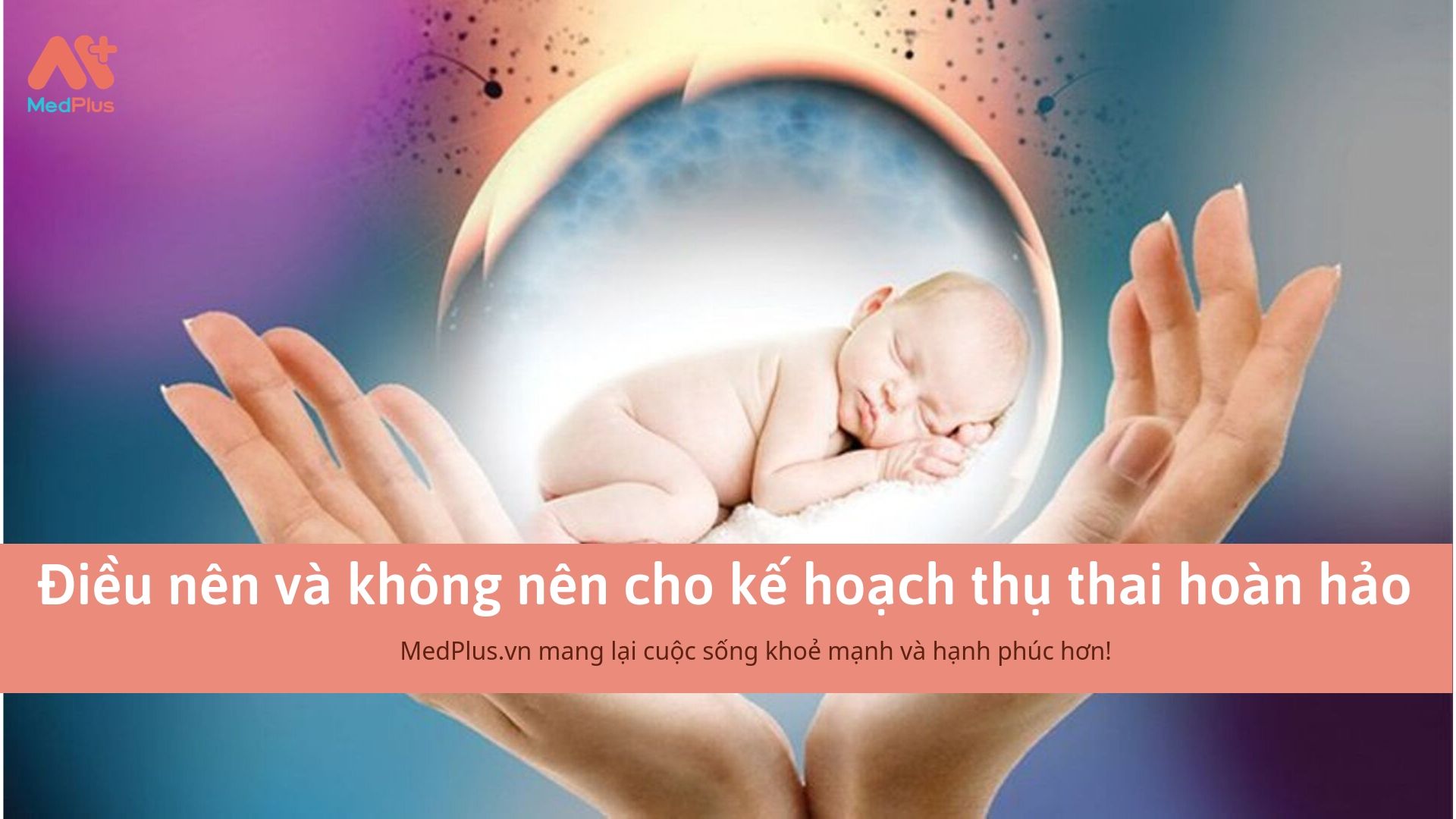 Điều nên và không nên cho kế hoạch thụ thai hoàn hảo