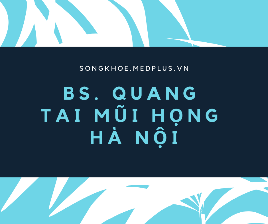 BS. Quang tai mũi họng