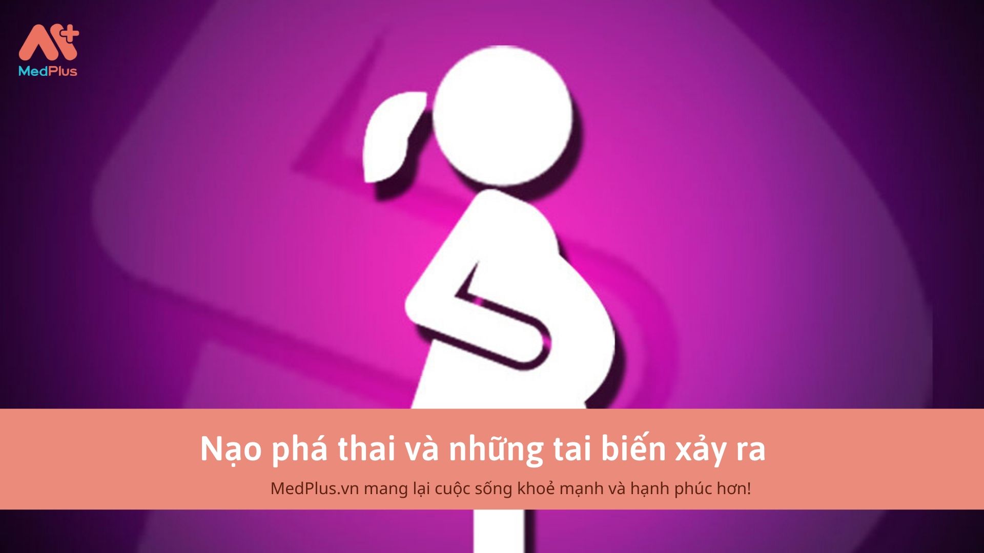 Nạo phá thai và những tai biến xảy ra