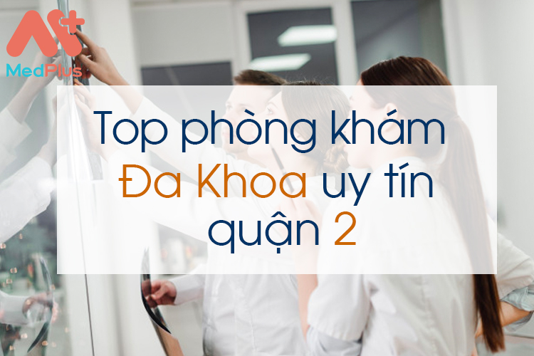 Phòng khám đa khoa uy tín quận 2