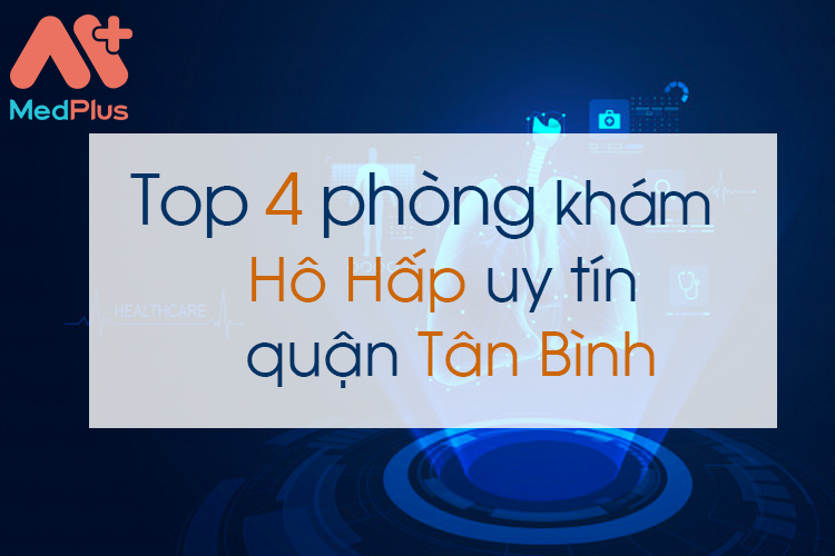 Phòng khám Hô Hấp uy tín quận Tân Bình