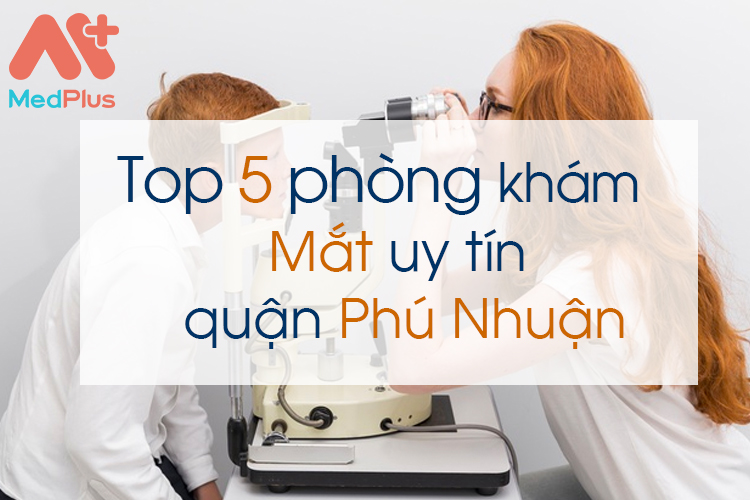 Phòng khám Mắt uy tín quận Phú Nhuận