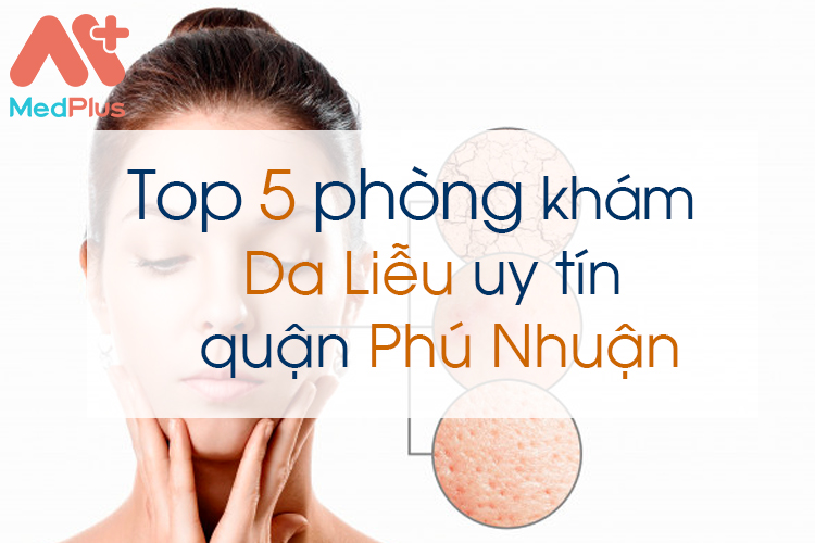 Phòng khám da liễu uy tín quận Phú Nhuận