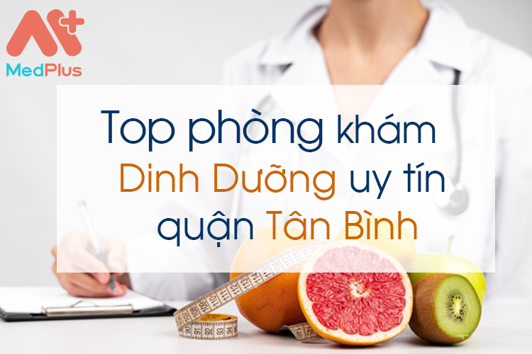 Phòng khám dinh dưỡng uy tín quận Tân Bình