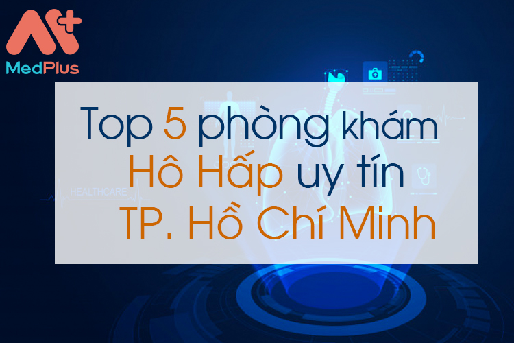 Phòng khám hô hấp uy tín tp hồ chí minh