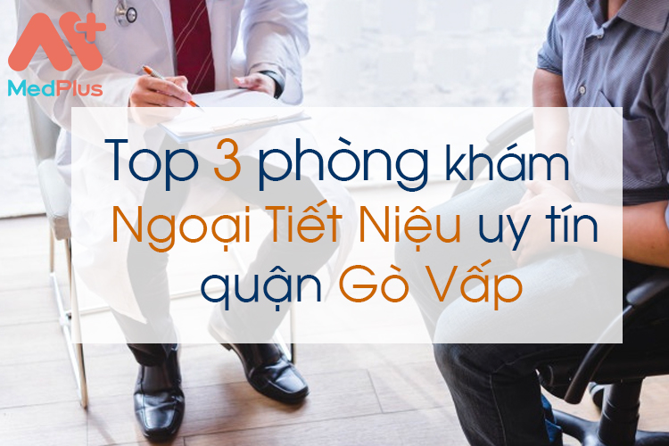 Phòng khám ngoại tiết niệu uy tín quận Gò Vấp