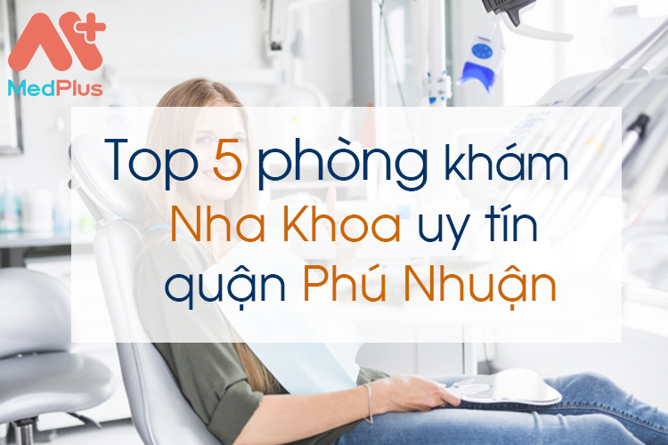Phòng khám nha khoa uy tín quận Phú Nhuận