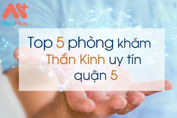 Phòng khám thần kinh uy tín quận 5