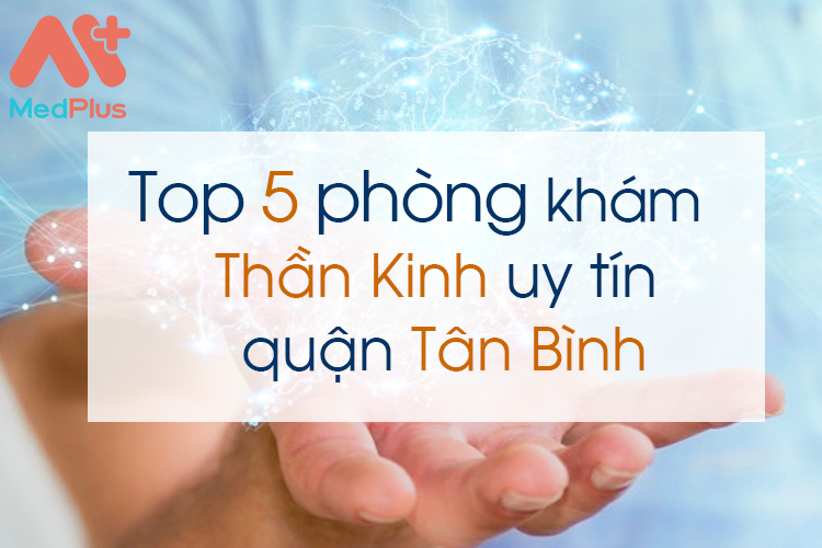 Phòng khám thần kinh uy tín quận Tân Bình