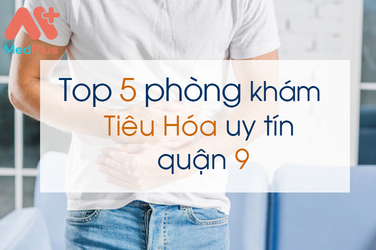 Phòng khám tiêu hóa uy tín quận 9