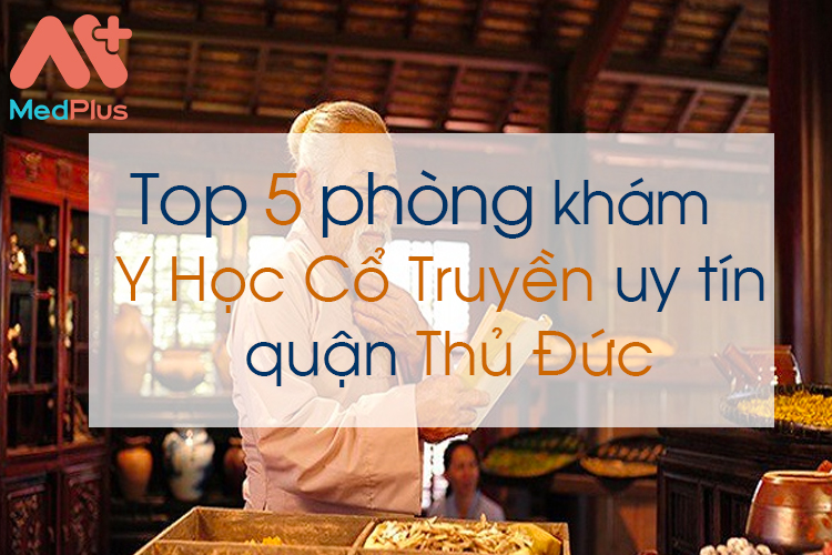 Phòng khám y học cổ truyền uy tín quận Thủ Đức