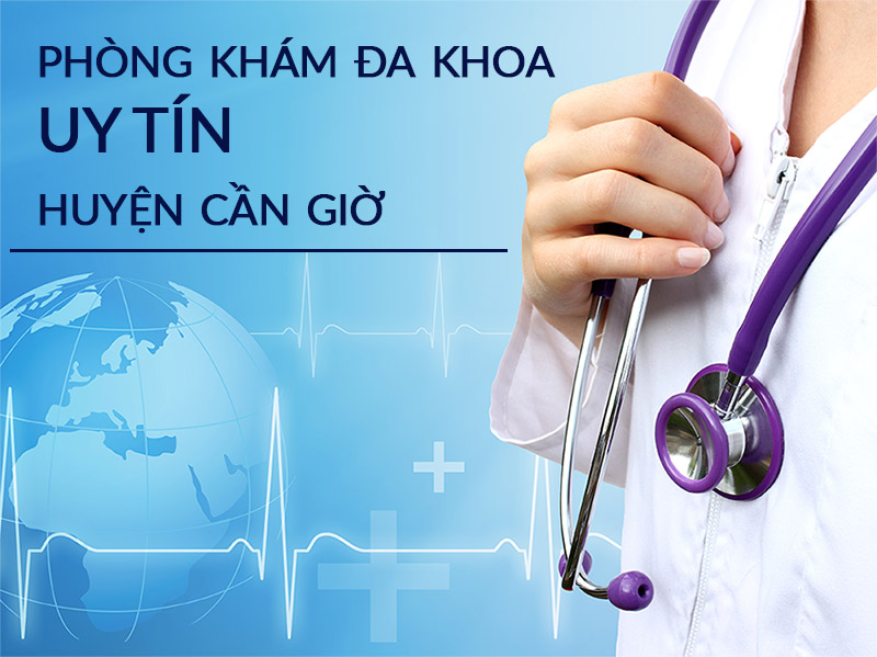 Top 3 phòng khám đa khoa uy tín huyện Cần Giờ