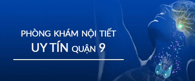 Top 3 phòng khám nội tiết uy tín quận 9