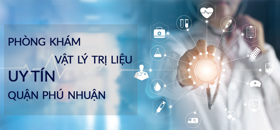 Top 3 phòng khám vật lý trị liệu uy tín quận Phú Nhuận