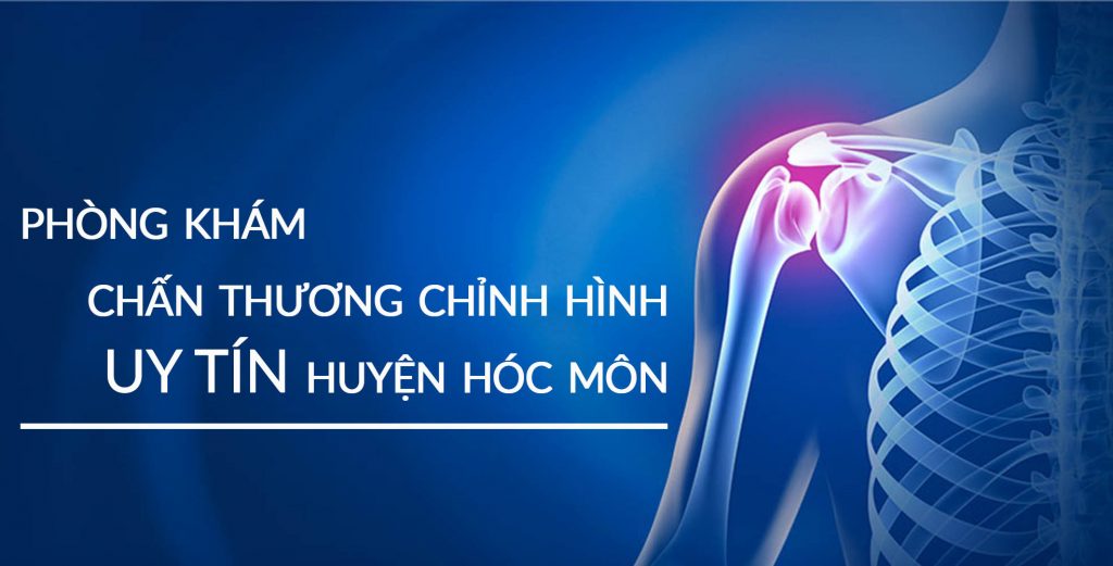 Top 4 phòng khám Chấn thương chỉnh hình uy tín huyện Hóc Môn