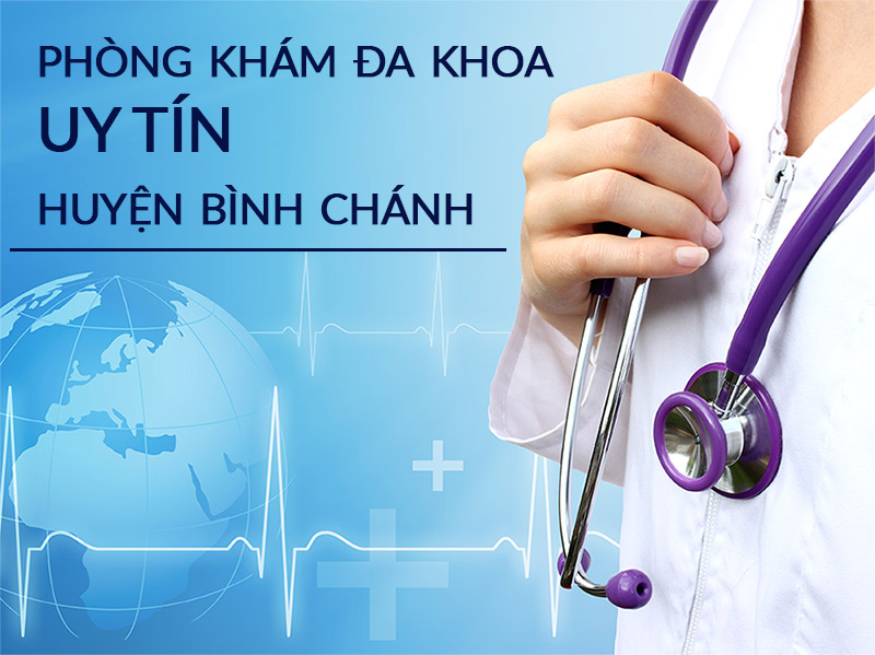 Top 5 phòng khám đa khoa uy tín huyện Bình Chánh