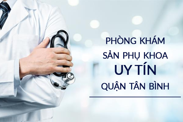 Top 5 phòng khám Sản phụ khoa uy tín quận Tân Bình