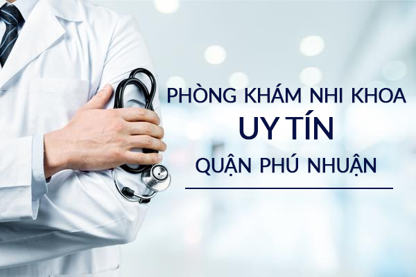 Top 5 phòng khám nhi khoa uy tín quận Phú Nhuận