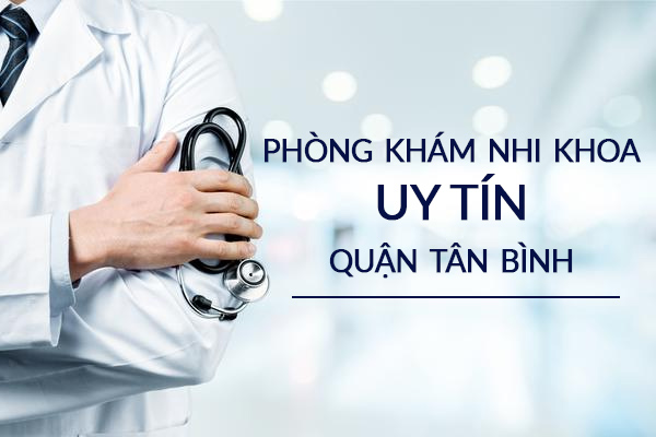 Top 5 phòng khám nhi khoa uy tín quận Tân Bình
