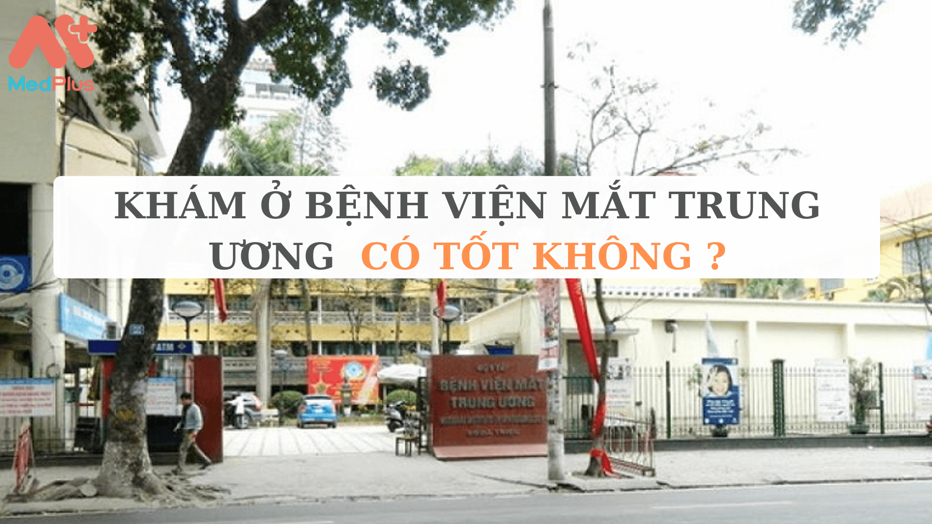 Bệnh viện Mắt Trung Ương có tốt không ?