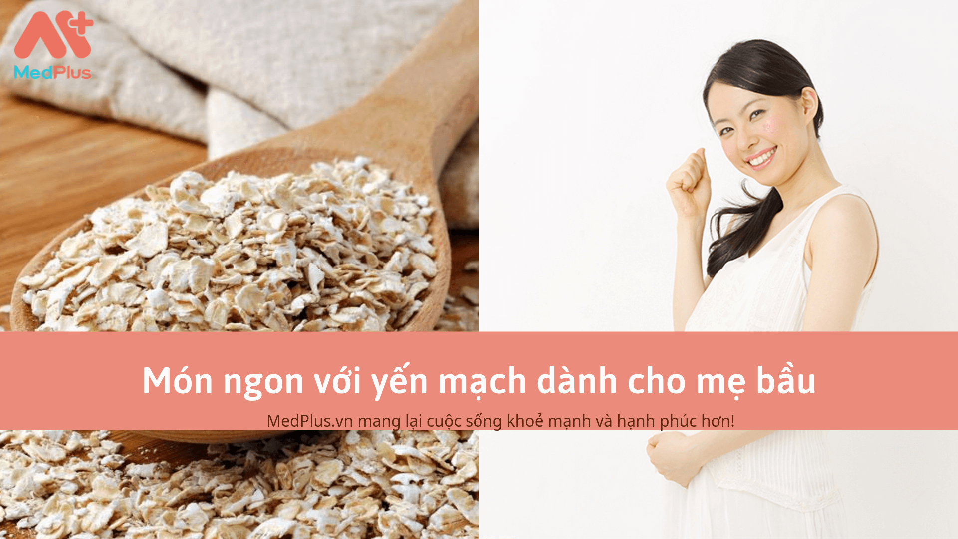 Cách chế biến yến mạch cho bà bầu bổ sung dinh dưỡng - Medplus.vn