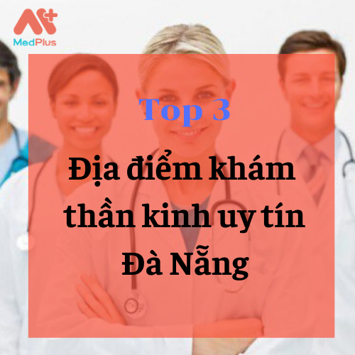 bác sĩ chữa bệnh thần kinh Đà Nẵng