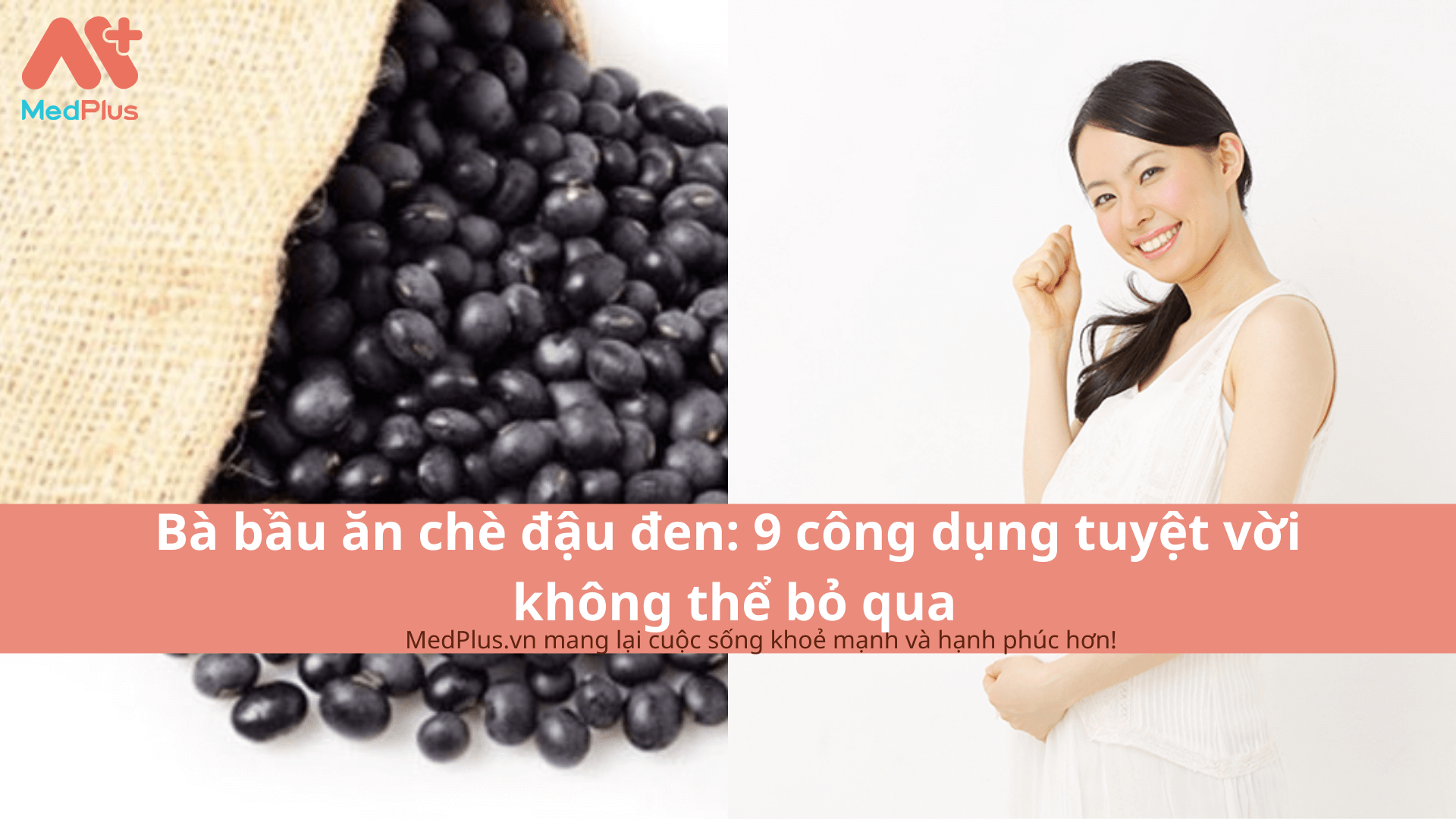 Bà bầu ăn chè đậu đen: 9 công dụng tuyệt vời không thể bỏ qua