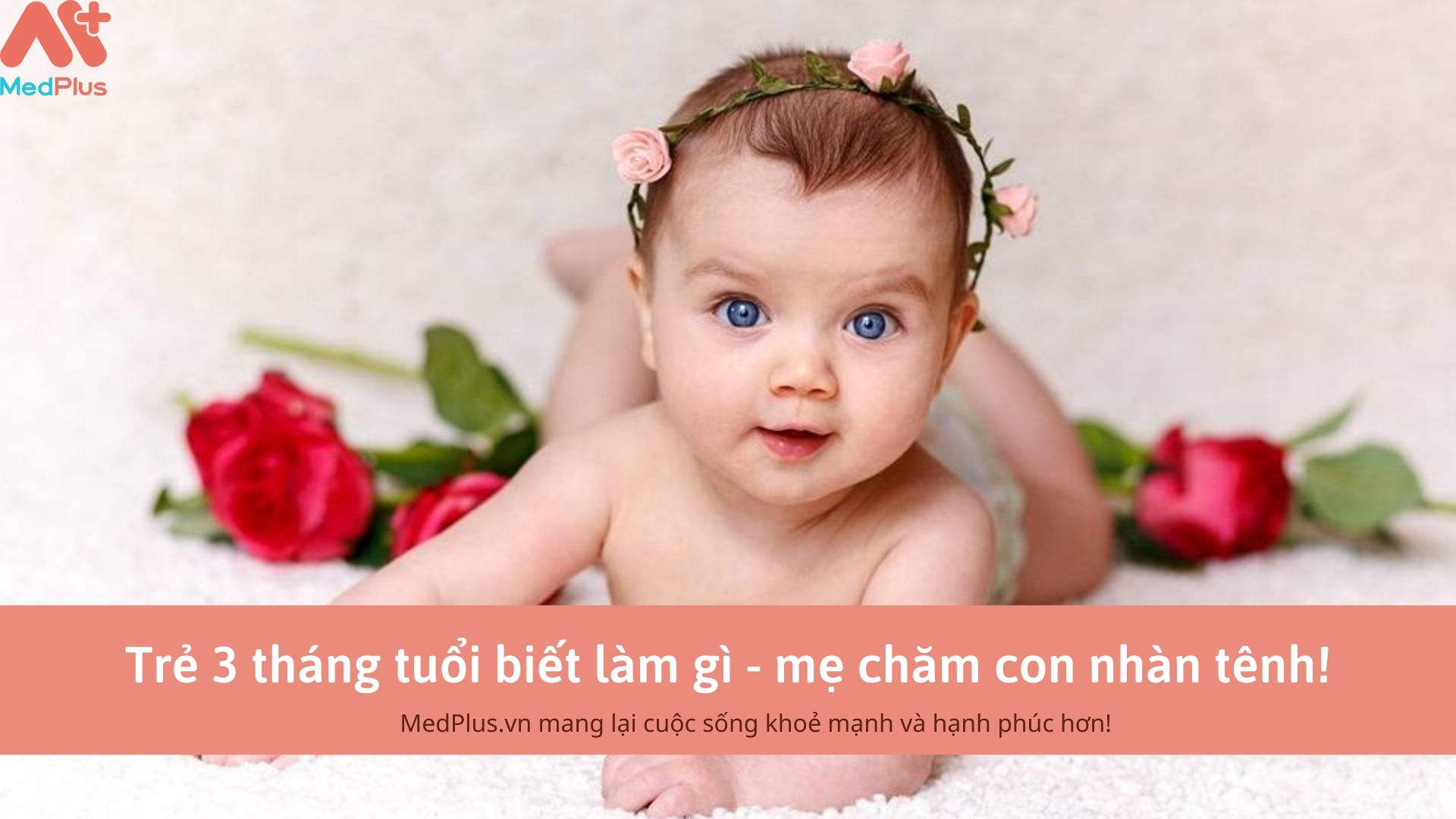 Trẻ 3 tháng tuổi biết làm gì - mẹ chăm con nhàn tênh!