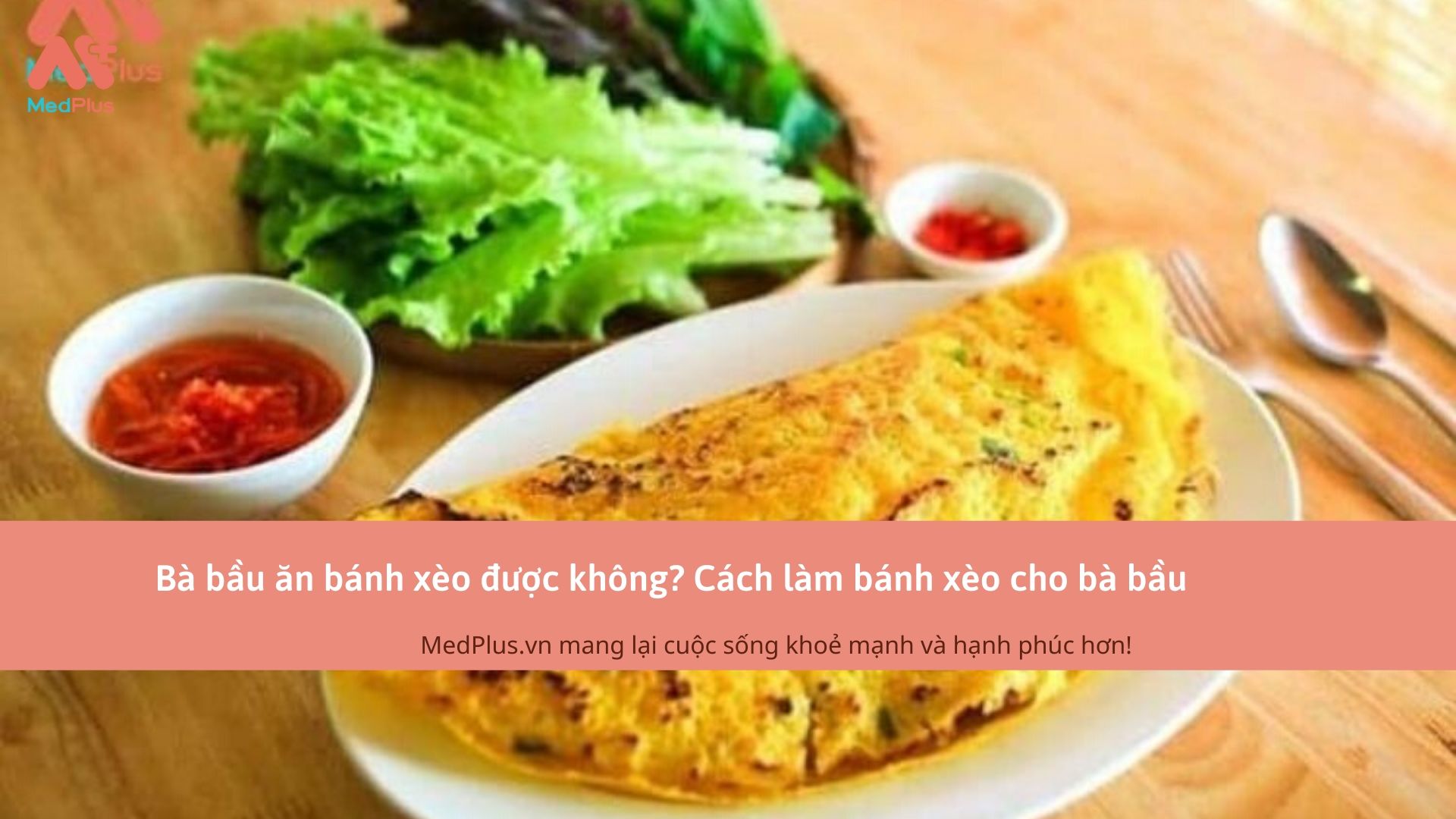 Bà bầu ăn bánh xèo được không? Cách làm bánh xèo cho bà bầu