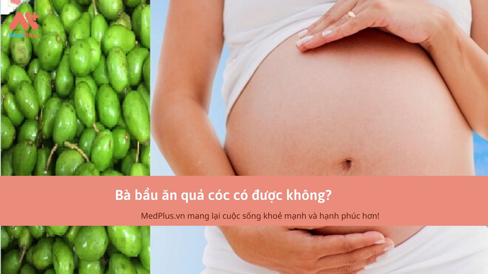 Bà bầu ăn quả cóc có được không?