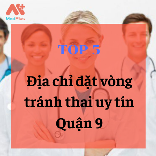 địa chỉ đặt vòng tránh thai an toàn Quận 9