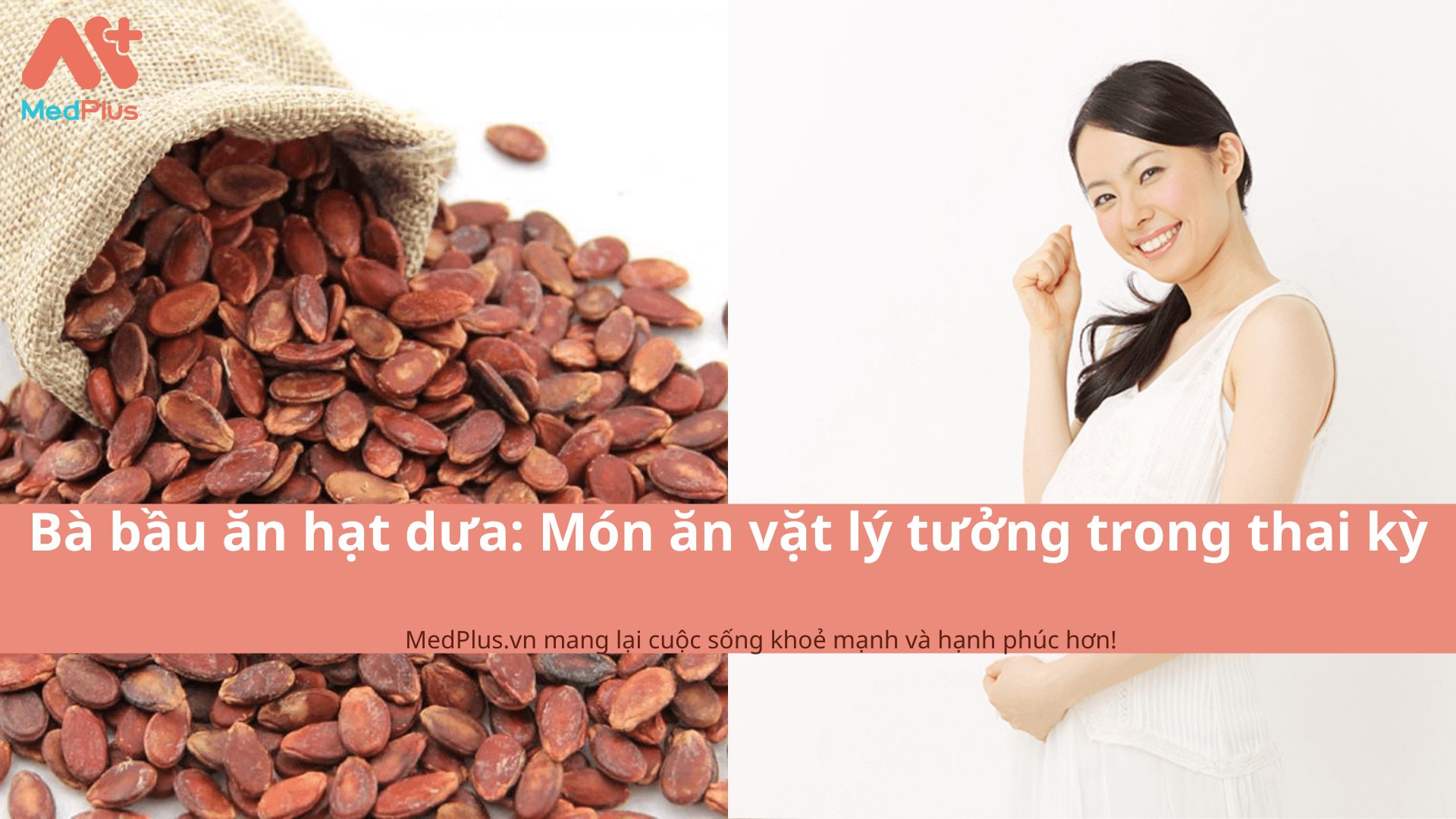 Bà bầu ăn hạt dưa: Món ăn vặt lý tưởng trong thai kỳ