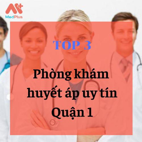 bác sĩ huyết áp giỏi Quận 1