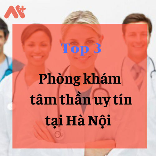 Top 5 phòng khám tâm thần uy tín tại Hà Nội - Medplus.vn